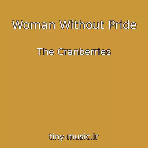 کاور آهنگ Woman Without Pride از The Cranberries