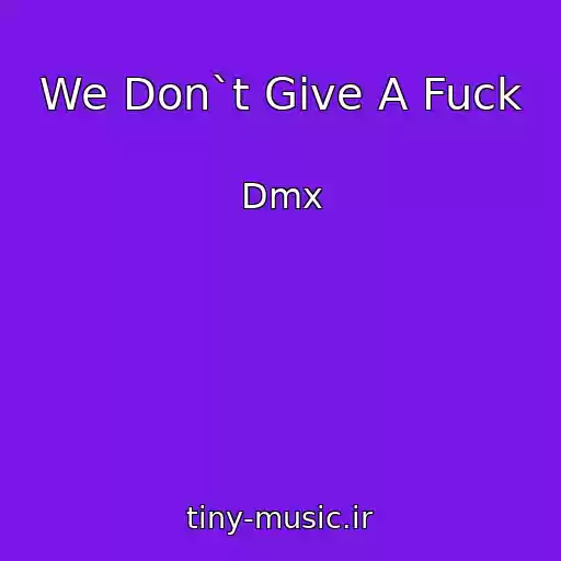 کاور آهنگ We Don`t Give A Fuck از Dmx