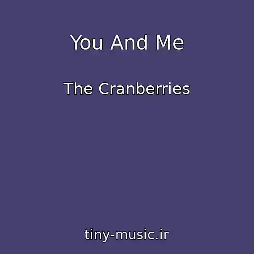کاور آهنگ You And Me از The Cranberries
