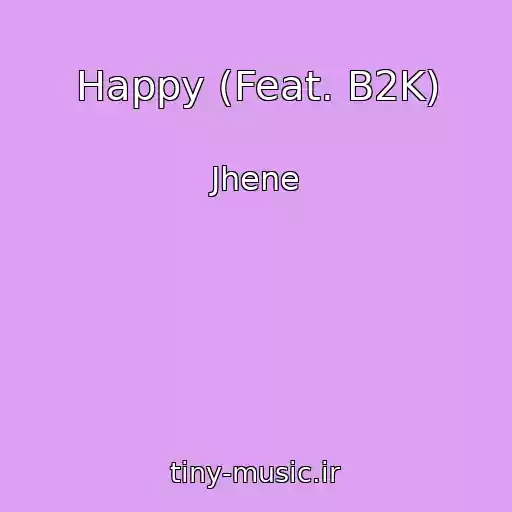 کاور آهنگ Happy (Feat. B2K) از Jhene
