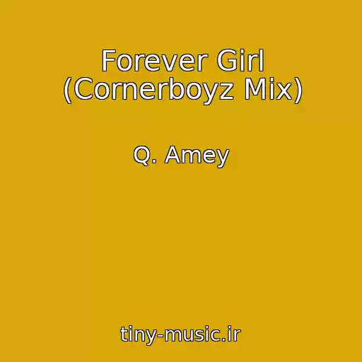 کاور آهنگ Forever Girl (Cornerboyz Mix) از Q. Amey
