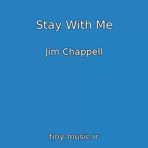 کاور آهنگ Stay With Me از Jim Chappell
