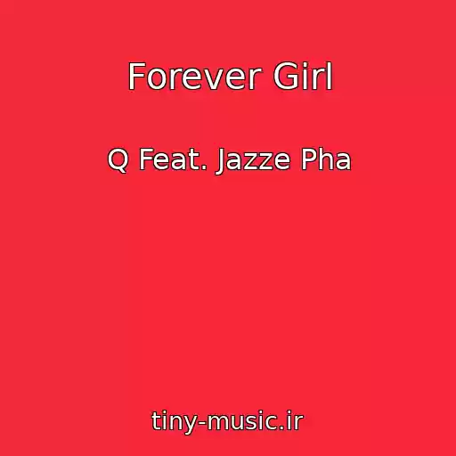 کاور آهنگ Forever Girl از Q Feat. Jazze Pha