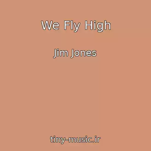 کاور آهنگ We Fly High از Jim Jones