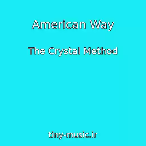 کاور آهنگ American Way از The Crystal Method