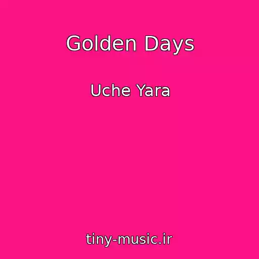 کاور آهنگ Golden Days از Uche Yara