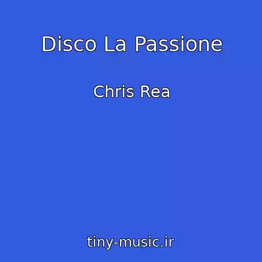 کاور آهنگ Disco La Passione از Chris Rea