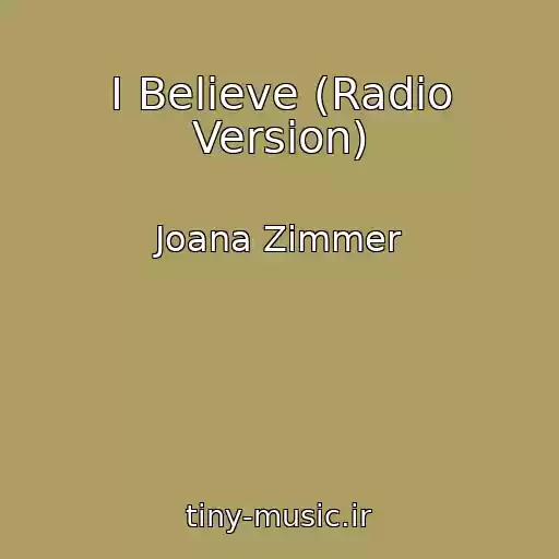 کاور آهنگ I Believe (Radio Version) از Joana Zimmer