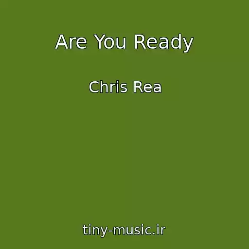 کاور آهنگ Are You Ready از Chris Rea