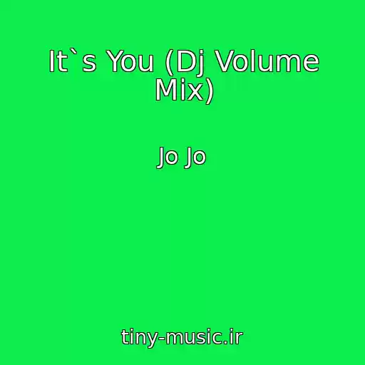 کاور آهنگ It`s You (Dj Volume Mix) از Jo Jo