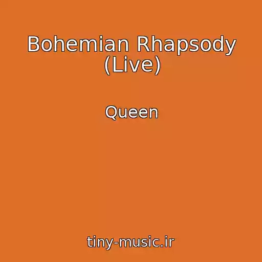 کاور آهنگ Bohemian Rhapsody (Live) از Queen
