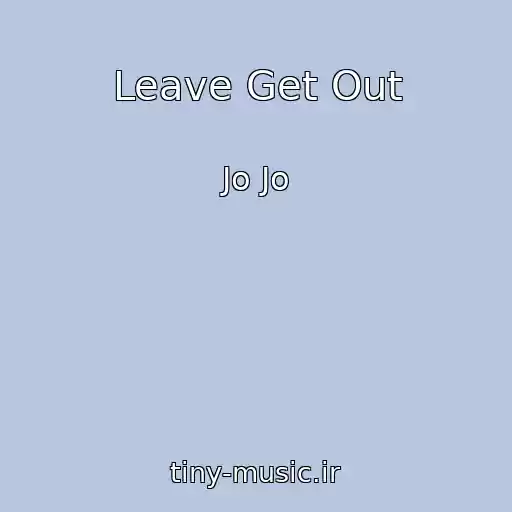 کاور آهنگ Leave Get Out از Jo Jo