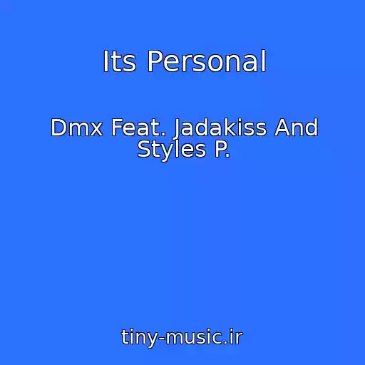 کاور آهنگ Its Personal از Dmx Feat. Jadakiss And Styles P.