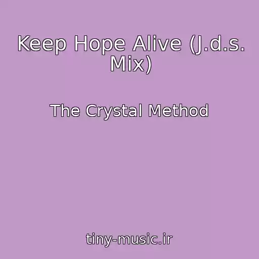 کاور آهنگ Keep Hope Alive (J.d.s. Mix) از The Crystal Method