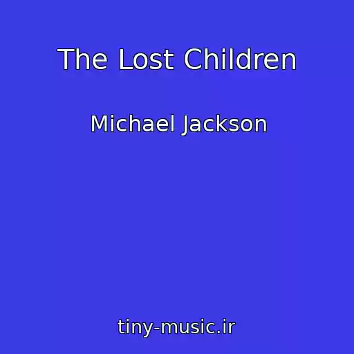 کاور آهنگ The Lost Children از Michael Jackson