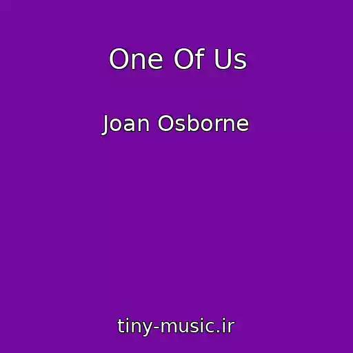 کاور آهنگ One Of Us از Joan Osborne