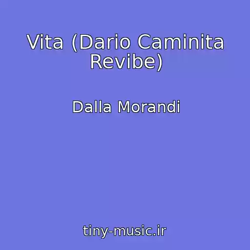 کاور آهنگ Vita (Dario Caminita Revibe) از Dalla Morandi