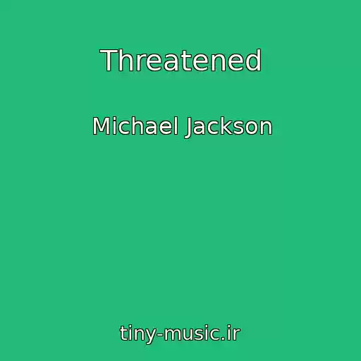کاور آهنگ Threatened از Michael Jackson
