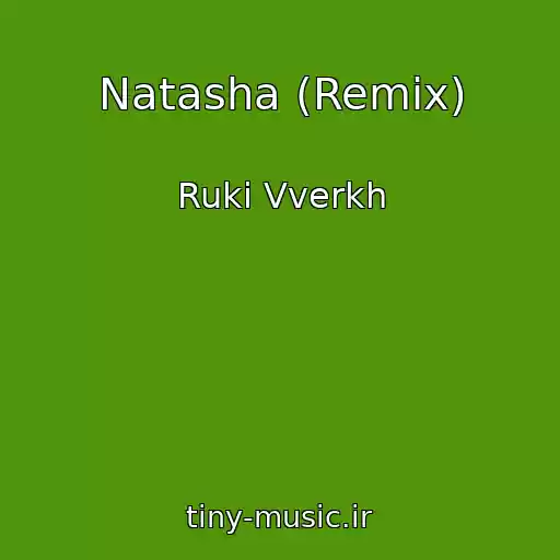 کاور آهنگ Natasha (Remix) از Ruki Vverkh