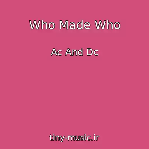کاور آهنگ Who Made Who از Ac And Dc