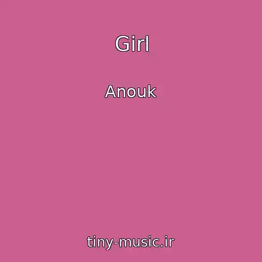 کاور آهنگ Girl از Anouk