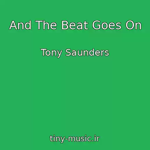 کاور آهنگ And The Beat Goes On از Tony Saunders
