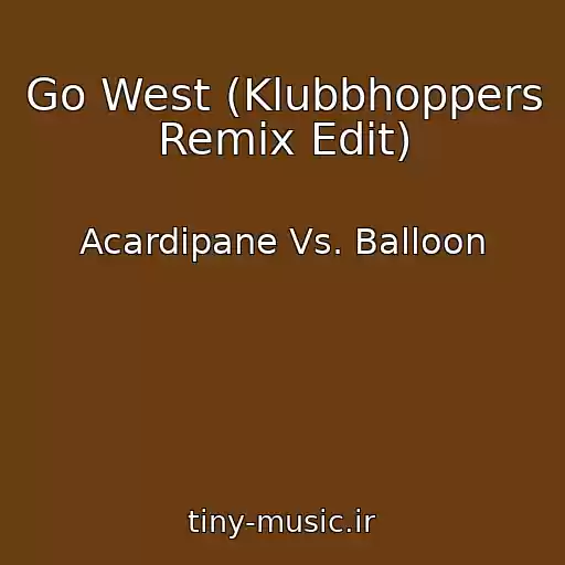 کاور آهنگ Go West (Klubbhoppers Remix Edit) از Acardipane Vs. Balloon