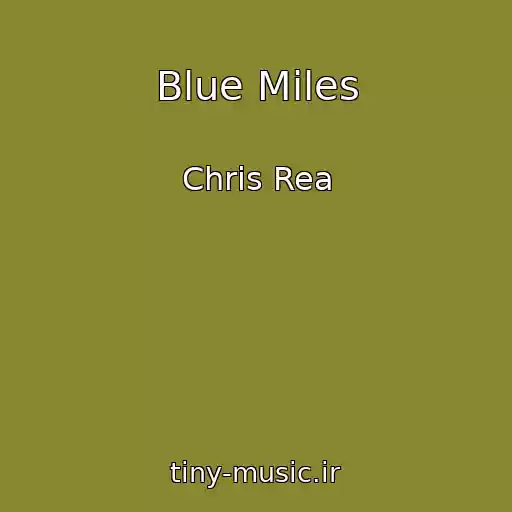 کاور آهنگ Blue Miles از Chris Rea