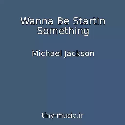 کاور آهنگ Wanna Be Startin Something از Michael Jackson