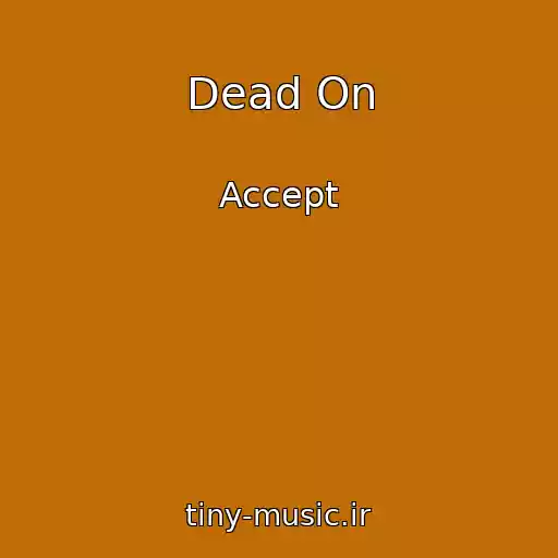 کاور آهنگ Dead On از Accept