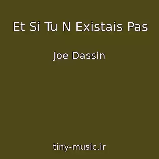 کاور آهنگ Et Si Tu N Existais Pas از Joe Dassin
