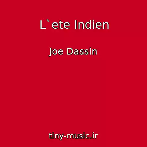 کاور آهنگ L`ete Indien از Joe Dassin