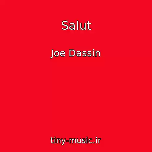 کاور آهنگ Salut از Joe Dassin
