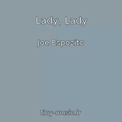 کاور آهنگ Lady, Lady از Joe Espozito