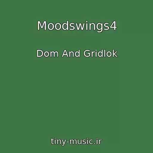 کاور آهنگ Moodswings4 از Dom And Gridlok