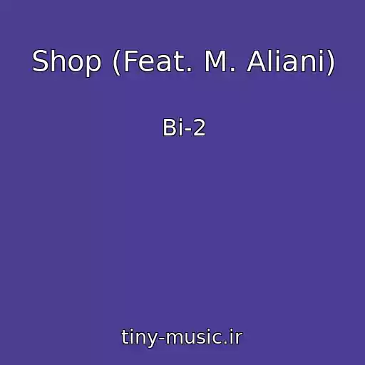 کاور آهنگ Shop (Feat. M. Aliani) از Bi-2