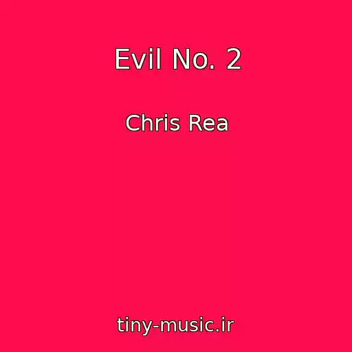 کاور آهنگ Evil No. 2 از Chris Rea