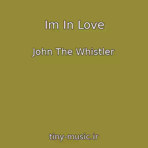 کاور آهنگ Im In Love از John The Whistler