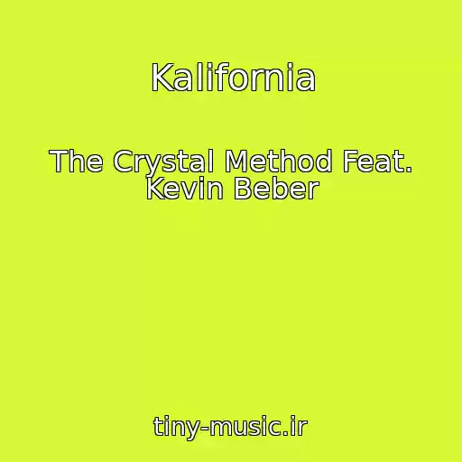 کاور آهنگ Kalifornia از The Crystal Method Feat. Kevin Beber