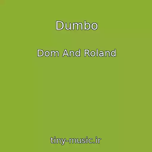 کاور آهنگ Dumbo از Dom And Roland