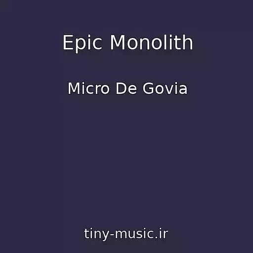 کاور آهنگ Epic Monolith از Micro De Govia