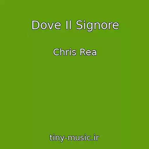 کاور آهنگ Dove Il Signore از Chris Rea