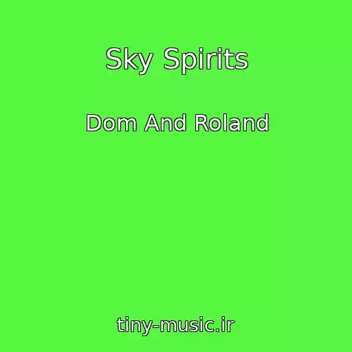 کاور آهنگ Sky Spirits از Dom And Roland