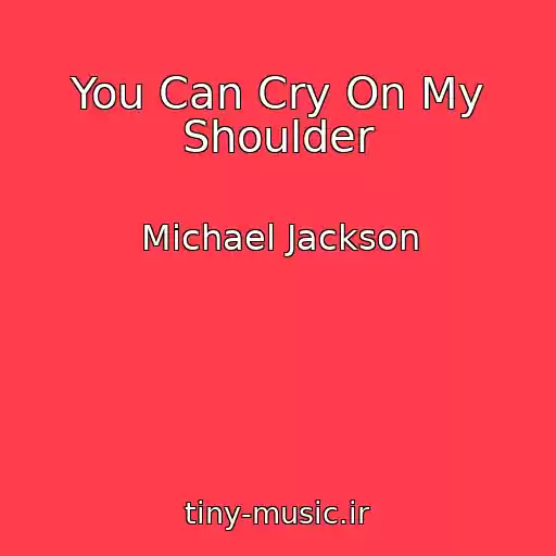 کاور آهنگ You Can Cry On My Shoulder از Michael Jackson