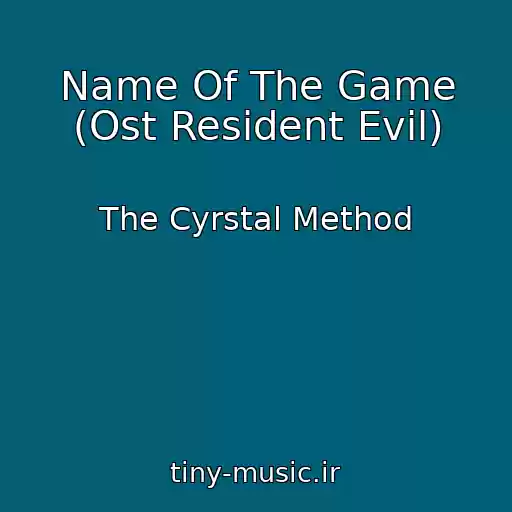 کاور آهنگ Name Of The Game (Ost Resident Evil) از The Cyrstal Method