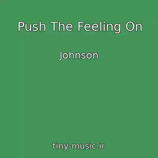 کاور آهنگ Push The Feeling On از Johnson