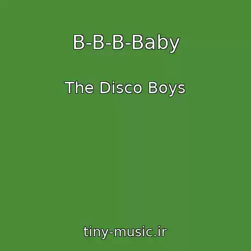 کاور آهنگ B-B-B-Baby از The Disco Boys
