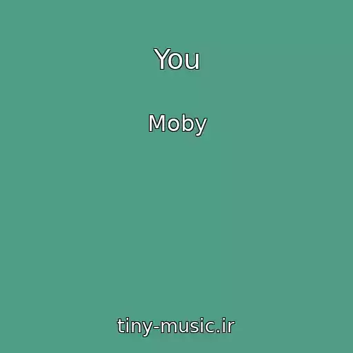 کاور آهنگ You از Moby