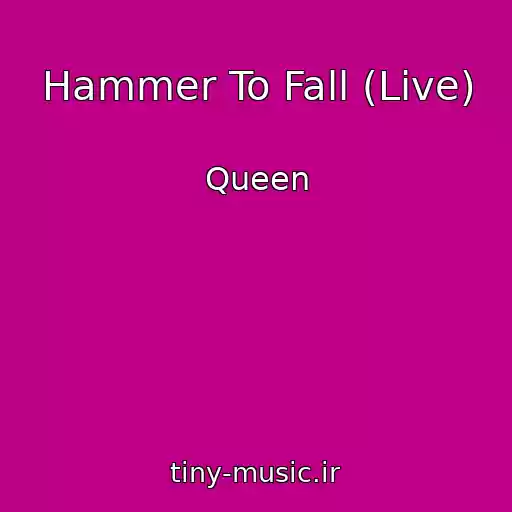 کاور آهنگ Hammer To Fall (Live) از Queen