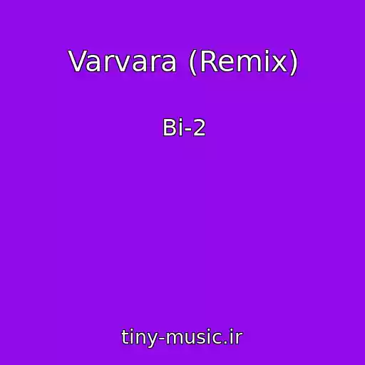کاور آهنگ Varvara (Remix) از Bi-2